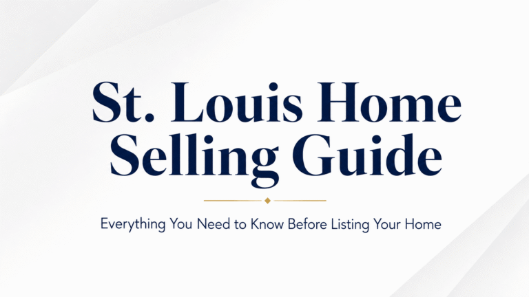 St. Louis Home Selling Guide: The Complete Process From Listing to Closing
